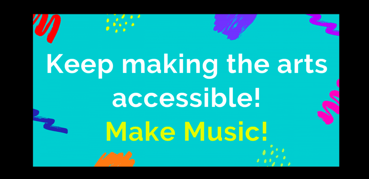 keep making the arts accessible!